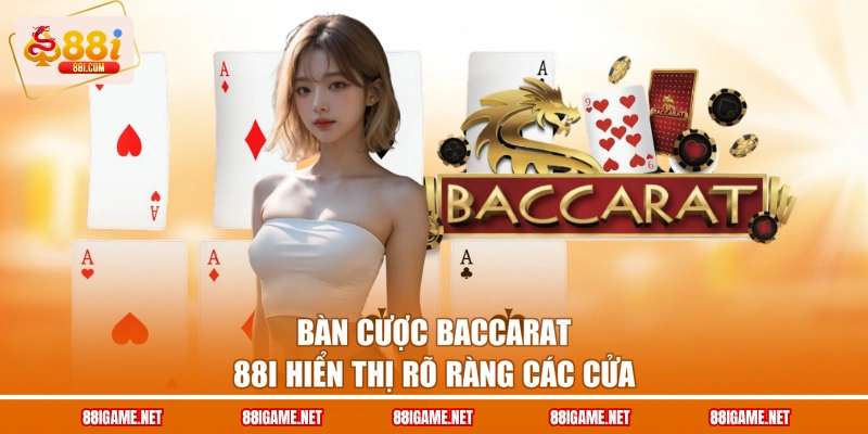 Bàn cược baccarat 88I hiển thị rõ ràng các cửa
