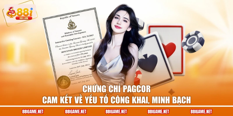 Chứng chỉ PAGCOR cam kết về yếu tố công khai, minh bạch