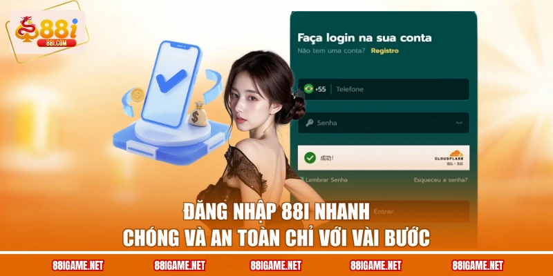Đăng Nhập 88I Nhanh Chóng Và An Toàn Chỉ Với Vài Bước
