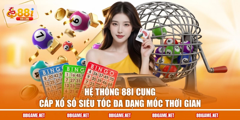 Hệ thống 88I cung cấp xổ số siêu tốc đa dạng mốc thời gian