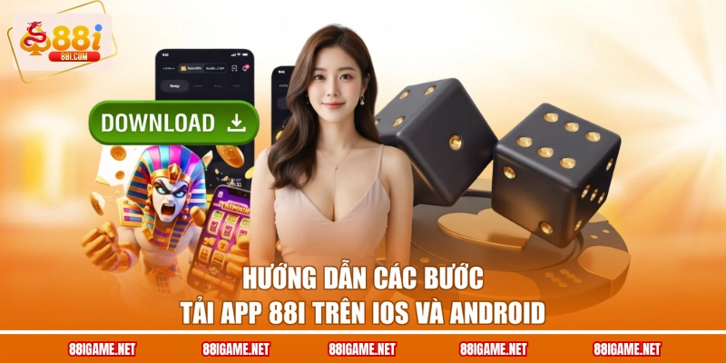 Hướng dẫn các bước tải app 88I trên iOS và Android