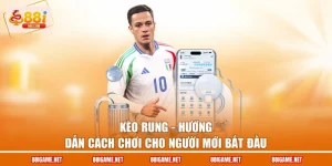 Kèo Rung - Hướng Dẫn Cách Chơi Cho Người Mới Bắt Đầu