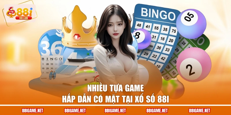 Nhiều tựa game hấp dẫn có mặt tại Xổ số 88I