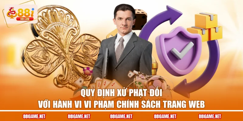 Quy định xử phạt đối với hành vi vi phạm chính sách trang web