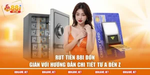 Rút Tiền 88I Đơn Giản Với Hướng Dẫn Chi Tiết Từ A Đến Z