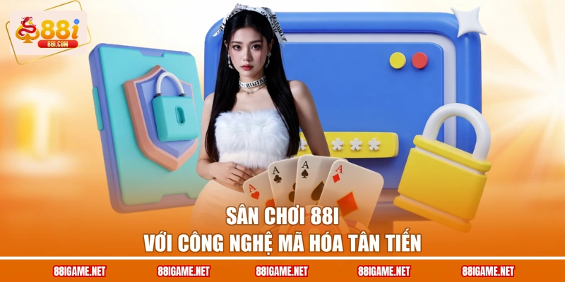 Sân chơi 88I với công nghệ mã hóa tân tiến