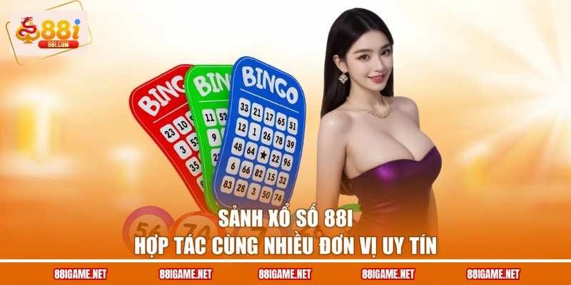 Sảnh Xổ số 88I hợp tác cùng nhiều đơn vị uy tín