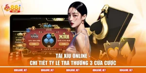 Tài Xỉu Online - Chi Tiết Tỷ Lệ Trả Thưởng 3 Cửa Cược
