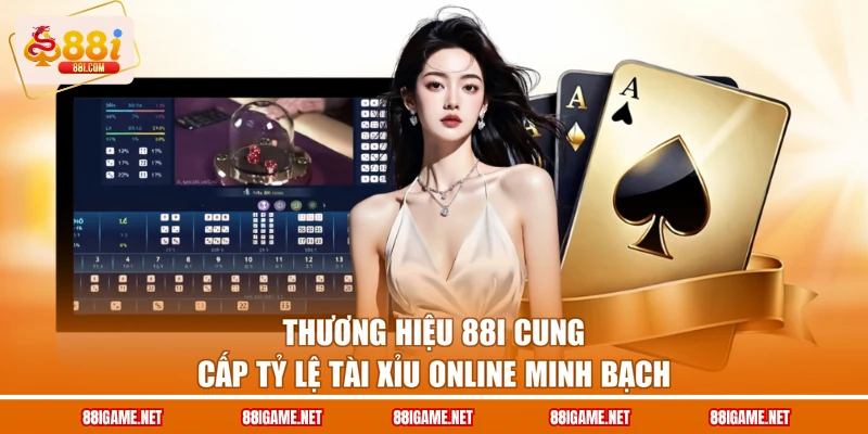 Thương hiệu 88I cung cấp tỷ lệ tài xỉu online minh bạch