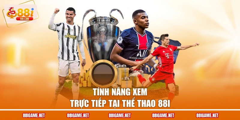 Tính năng xem trực tiếp tại Thể thao 88I