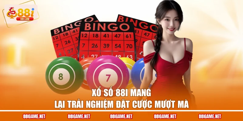 Xổ số 88I mang lại trải nghiệm đặt cược mượt mà